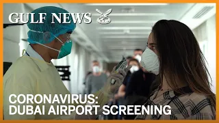 Coronavirus: Dubai International Airport procedures to combat COVID-19