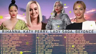 Best Songs Playlist Fifth Harmony Rihanna ,Katy Perry, Lady Gaga Beyoncé, Miley Cyrus, Dua Lipa out