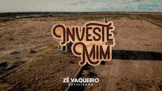 Clipe Oficial - Investe em Mim - Zé Vaqueiro Estilizado.