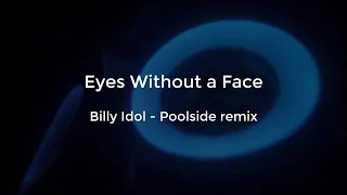 Eyes Without A Face (Poolside Remix) - Billy Idol (Lyrics) English//Español