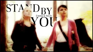 Emma & Snow || I'll Stand By You