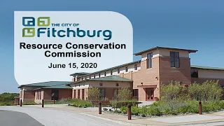 Fitchburg, WI Resource Conservation Commission Meeting 6-15-20