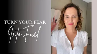 Turn Your Fear Into Fuel | Change your Mindset