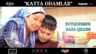 Katta Odamlar - Buvijonimni xafa qildim | Katta Odamlar - Buvijonimni hafa qildim