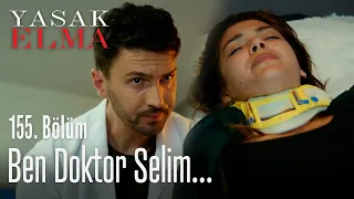 Ben doktor Selim... - Yasak Elma 155. Bölüm