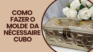 COMO FAZER MOLDE DA NECESSAIRE CUBO