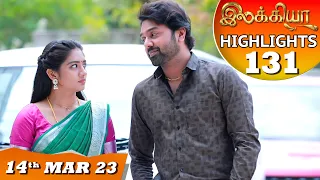 Ilakkiya Serial | EP 131 Highlights | 14th Mar 2023 | Hima Bindhu | Nandan | Sushma Nair