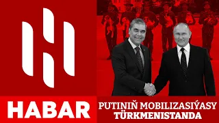Putiniň Mobilizasiýa Kanuny Türkmenistanda-da Resmilik Gazanandygy Subut Boldy