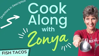 Cook Along with Zonya, Fish Tacos