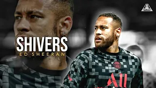 Neymar Jr • Shivers - Ed Sheeran • Skills & Goals |HD 1080i