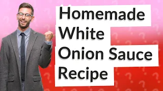 How Can I Make Sauce Soubise (White Onion Sauce) from Scratch?