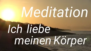 Die wichtigste Meditation  - Den eigenen Körper lieben