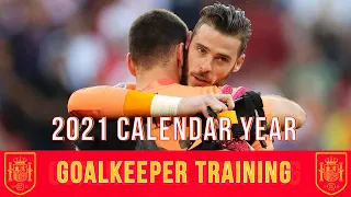 David de Gea, Unai Simón & Robert Sánchez | Spain: Goalkeeper Training | 2021 Calendar Year