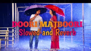 Doori majboori || Slowed and reverb song ||