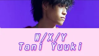 W/X/Y~TaniYuuki~(歌詞付き)