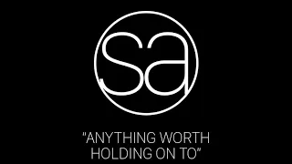 Anything Worth Holding On To - Scott Alan