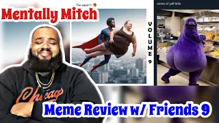 Mentally Mitch - Meme review w/ Friends | Vol. 9 | REACTION