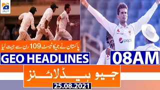 Geo Headlines 08 AM | 25th August 2021