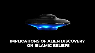 Implications of Alien Discovery on Islamic Beliefs | Shaykh Hamza Karamali