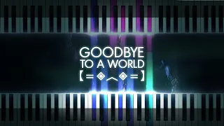 Porter Robinson - Goodbye To A World (LyricWulf Piano Version) 【=◈︿◈=】