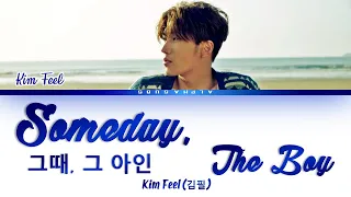 Kim Feel (김필) - 'Someday, The Boy' [그때 그 아인] Color Coded Lyrics/가사 [Han|Rom|Eng] 이태원 클라쓰 OST Part 6