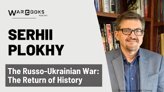 Russia-Ukraine War - How We Got Here, A Historian Explains – Serhii Plokhy (2023)