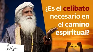 ¿Es necesario ser célibe para ser espiritual? | Sadhguru