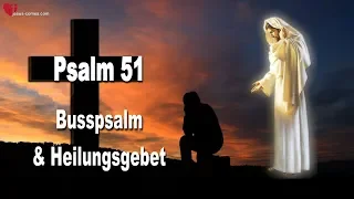 Buss-Psalm 51 & Heilungsgebet der ersten Apostel ❤️ Als Gebet für die Welt