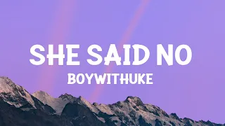 BoyWithUke - She Said No (Lyrics)