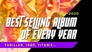 Best Selling Album Of Every Year [1980-2020]