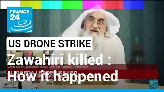 Al Qaeda leader Zawahiri killed in US strike: how it happened • FRANCE 24 English