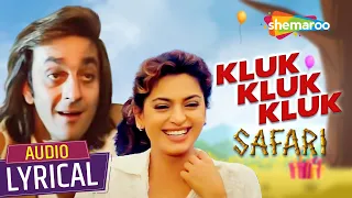 Kluk Kluk Kluk - Audio Lyrical | Safari (1999) | Sanjay Dutt, Juhi Chawla | Sadhana Sargam Hit Songs