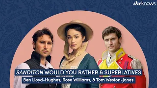 Would You Rather with "Sanditon" Stars: Rose Williams, Ben Lloyd-Hughes and Tom Weston-Jones