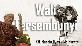 Amalan Wali Mastur | Wali Tersembunyi | KH. Husein Ilyas Mojokerto