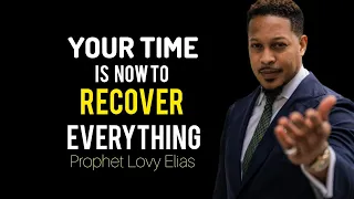 God Is Giving You the Ability to Recover Everything that You Lost~Prophet Lovy