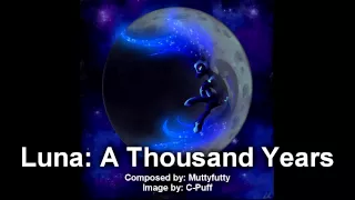 Princess Luna: A Thousand Years (My Little Pony Fan Music)