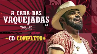 A CARA DAS VAQUEJADAS 3.0 - Thullio Milionário (CD Completo)