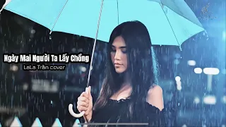 NGÀY MAI NGƯỜI TA LẤY CHỒNG_Thành Đạt || LaLa Trần Cover