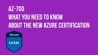 AZ-700 – What You Need to Know About the New Azure Certification