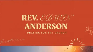 Rev. Edwin Anderson // Sunday AM