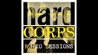 HARD CORPS - Je Suis Passée (BBC Radio Session)