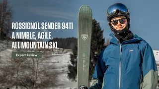 Rossignol Sender 94Ti - a nimble, agile, all mountain ski