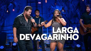 Maick e Rafaela - Larga Devagarinho