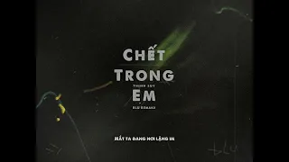 Thịnh Suy - Chết Trong Em (Blu Remake)