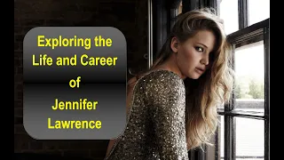 Journey of a Star: Exploring the Life and Career of Jennifer Lawrence