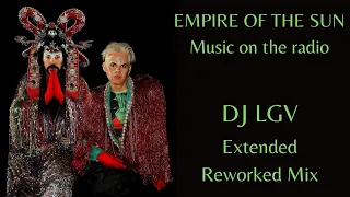 Empire Of The Sun - Music On The Radio (Extended Reworked Remix 2024 by Dj Lgv)