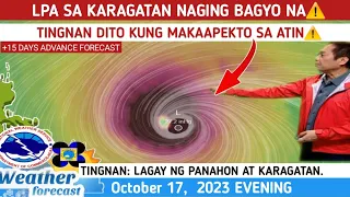 MAY BAGYO SA KARAGATAN?: TINGNAN DITO ⚠️ WEATHER UPDATE TODAY OCTOBER 17, 2023EVE