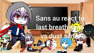 Sans au react to last breath sans vs dust sans