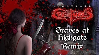 Nightmare Creatures - Graves at Highgate Remix