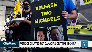 Verdict delayed for Canadian on trial in China